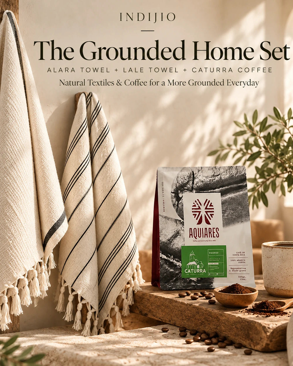 Indijio Grounded Home Set with Alara and Lale Turkish towels and Aquiares Caturra coffee, styled in a warm natural home setting.